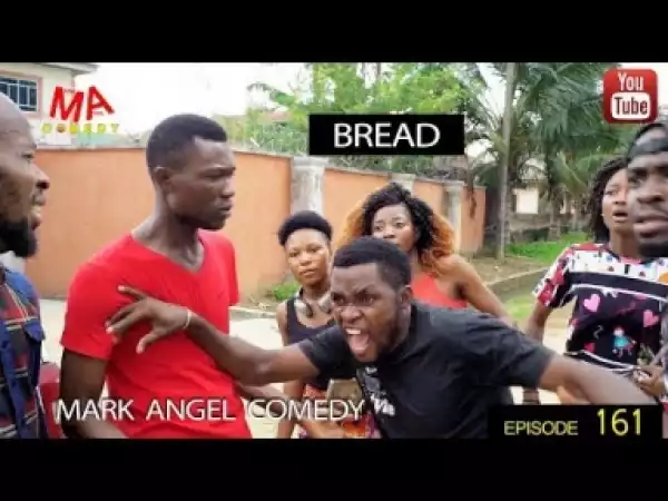 Video: Mark Angel Comedy – Bread (Episode 161)